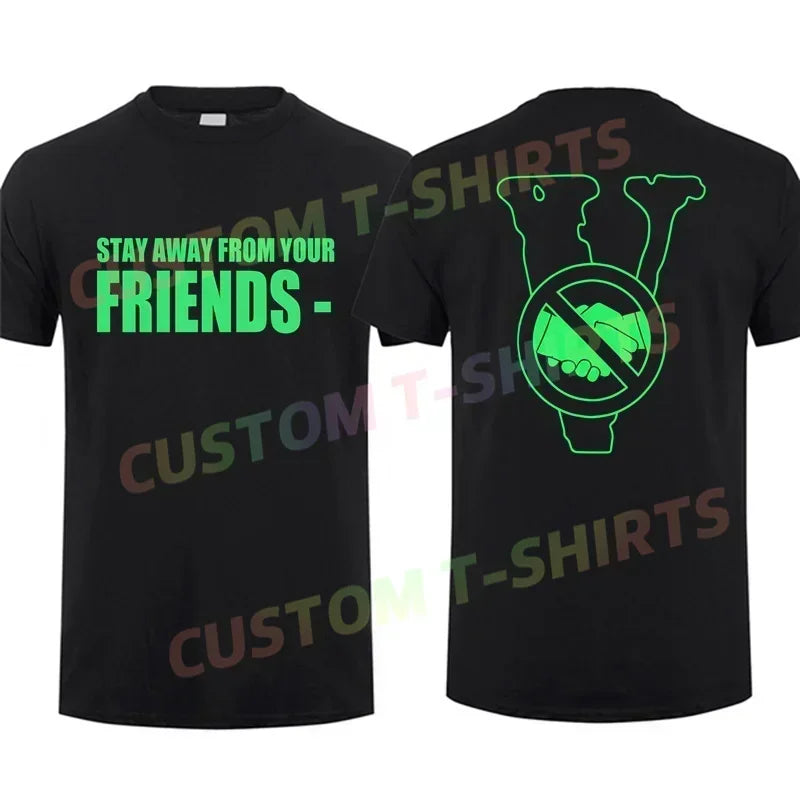 2025 Men T Shirt Casual Vlone Stay Away From Your Friends T-shirt Graphic Summer Short Sleeves 100% Cotton S-3XL Cool Tee